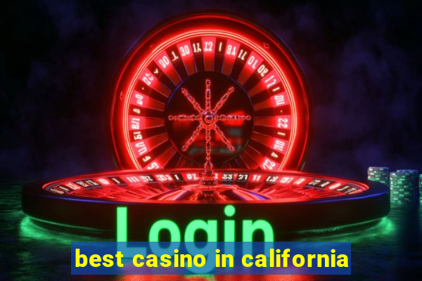 best casino in california