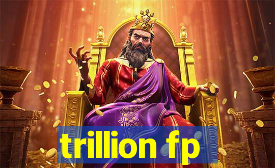 trillion fp