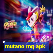 mutano mq apk