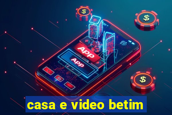 casa e video betim