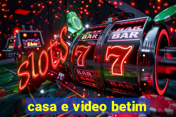 casa e video betim