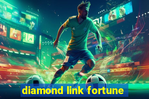 diamond link fortune