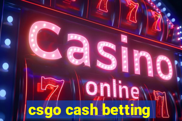 csgo cash betting