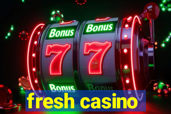 fresh casino