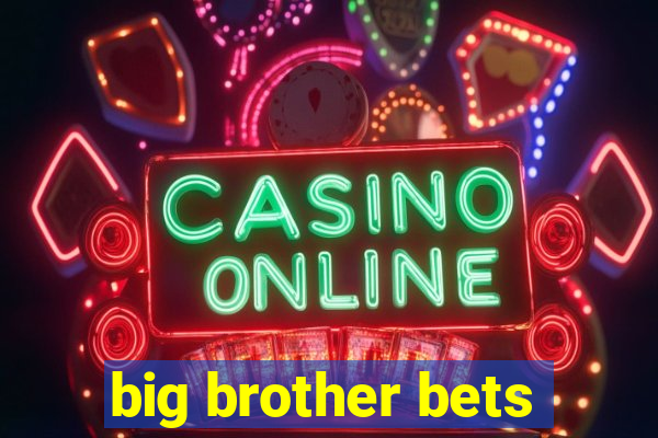 big brother bets