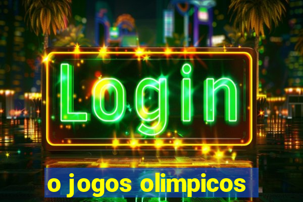 o jogos olimpicos