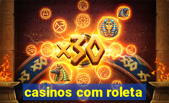 casinos com roleta