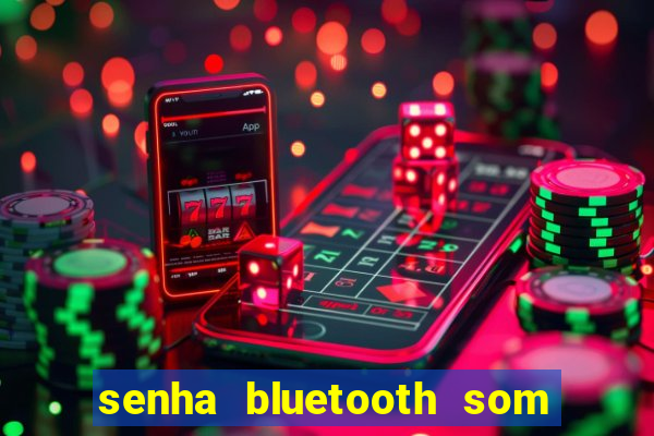 senha bluetooth som napoli 7997