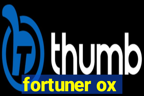 fortuner ox