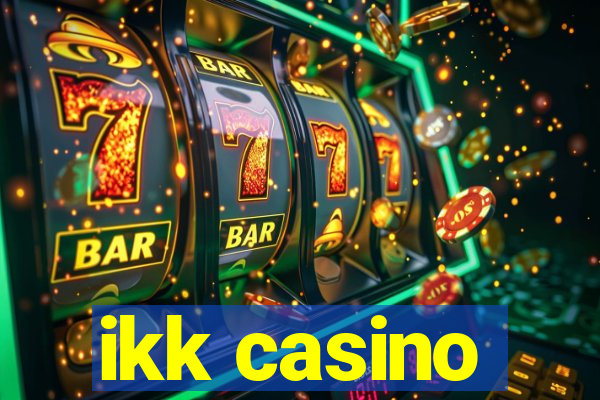 ikk casino