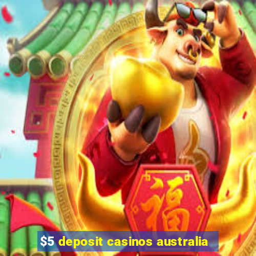 $5 deposit casinos australia