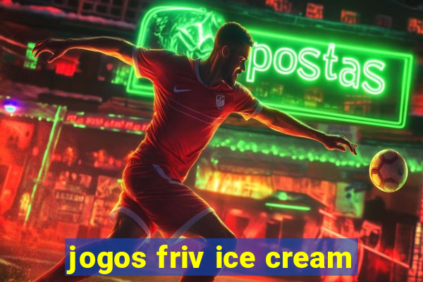 jogos friv ice cream