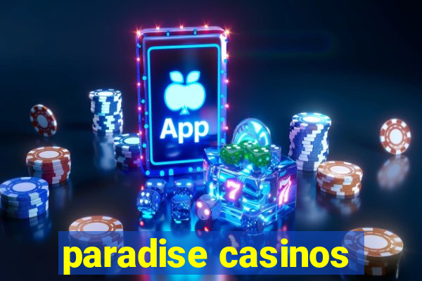 paradise casinos