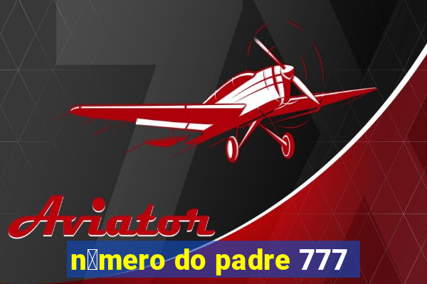 n煤mero do padre 777