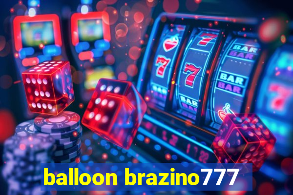 balloon brazino777