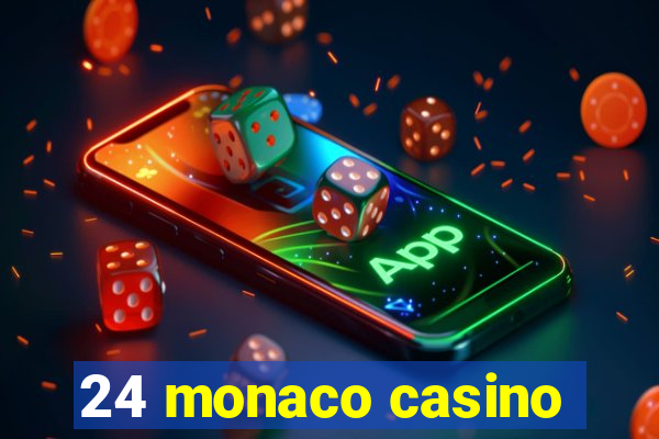 24 monaco casino