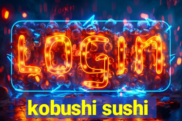 kobushi sushi