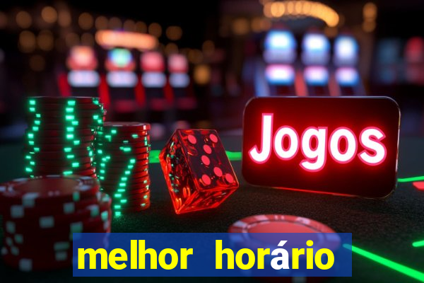 melhor horário para jogar fortune ox de manh?