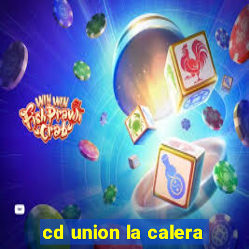 cd union la calera