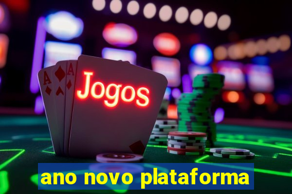 ano novo plataforma