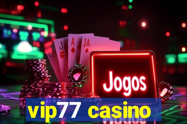 vip77 casino