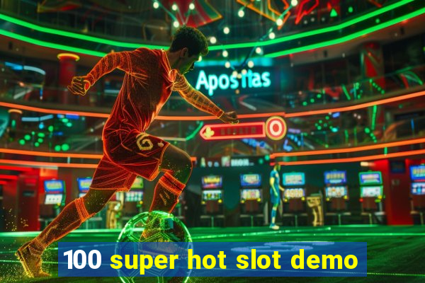 100 super hot slot demo