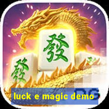 luck e magic demo