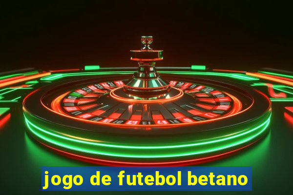 jogo de futebol betano