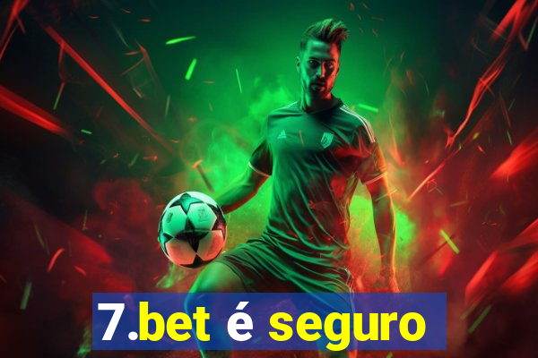 7.bet é seguro