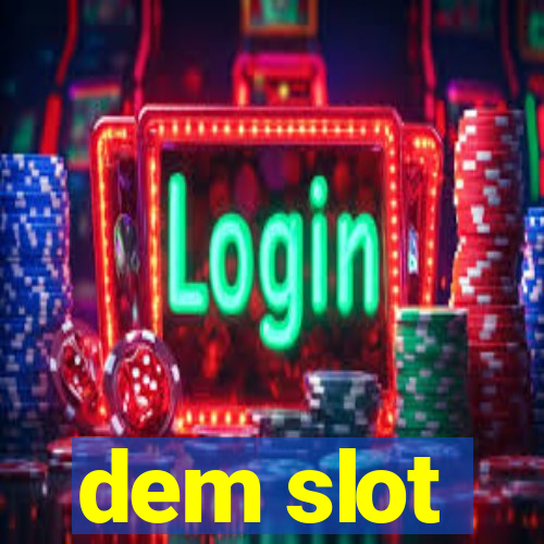 dem slot