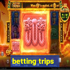 betting trips