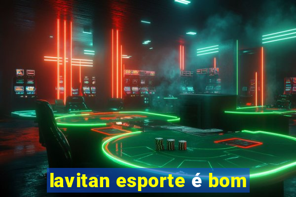 lavitan esporte é bom