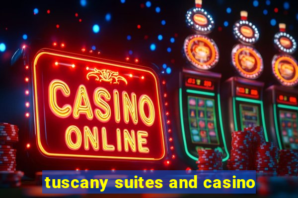 tuscany suites and casino