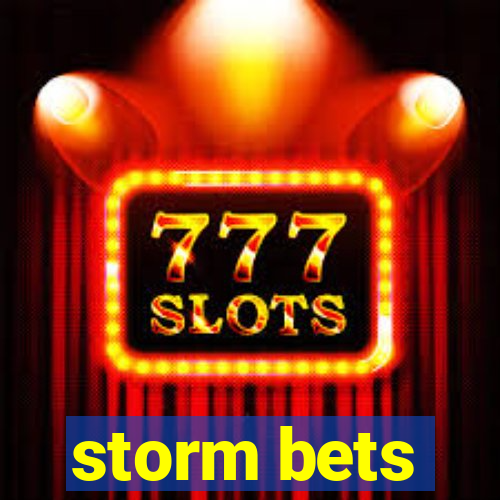 storm bets