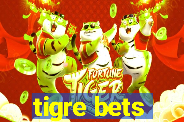 tigre bets