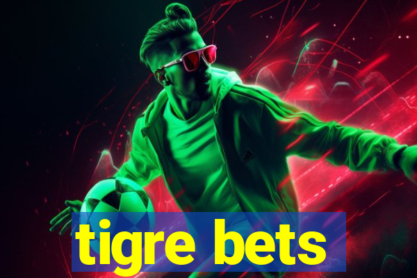 tigre bets