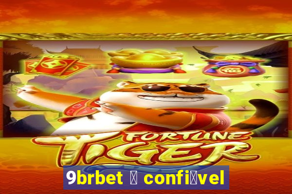 9brbet 茅 confi谩vel