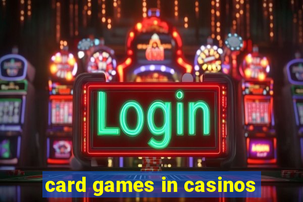 card games in casinos