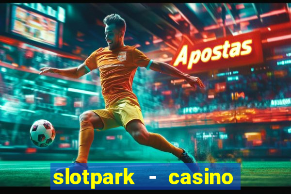 slotpark - casino slot games