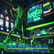 calculadora aposta esportiva