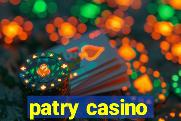 patry casino