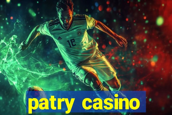 patry casino