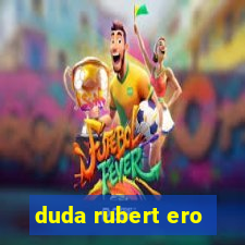 duda rubert ero