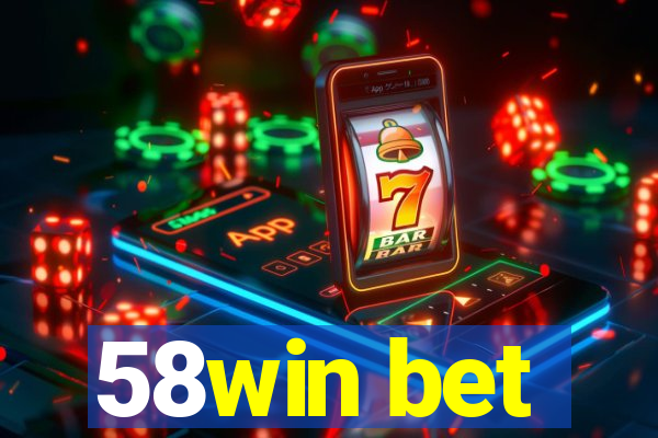 58win bet