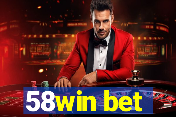 58win bet