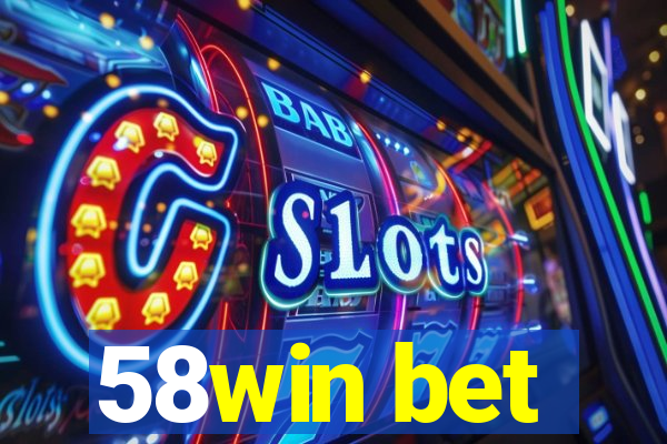 58win bet