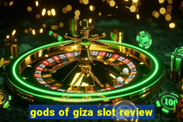 gods of giza slot review