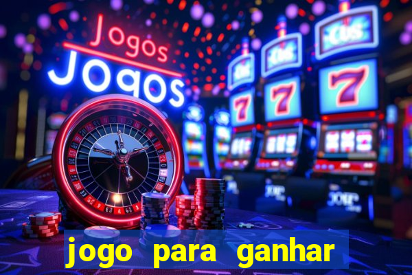 jogo para ganhar dinheiro do tigrinho