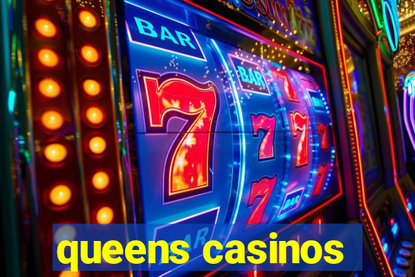 queens casinos