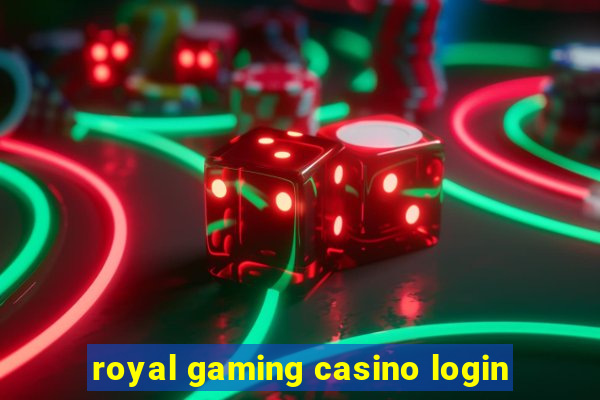 royal gaming casino login